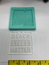Load image into Gallery viewer, Black Lives Matter Silicone Mold